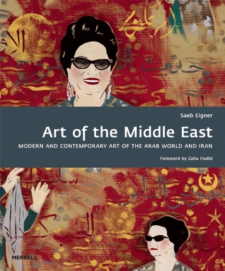 Art of the Middle East: Modern and Contemporary Art of the Arab World and Iran (Hardcover)