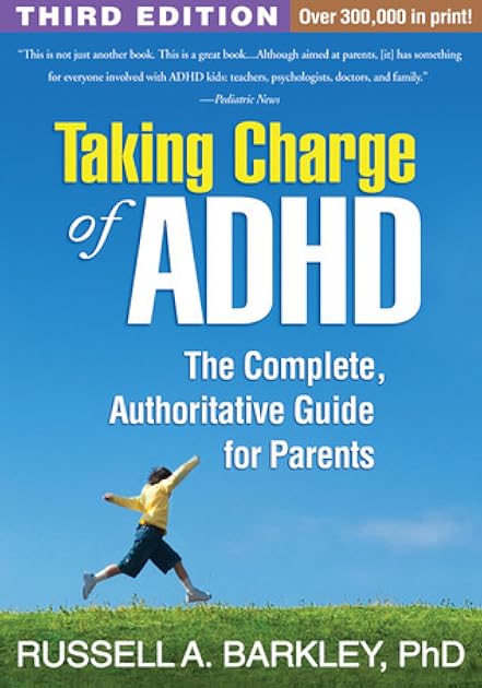 Taking Charge of ADHD: The Complete, Authoritative Guide for Parents
