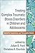 Treating Complex Traumatic Stress Disorders in Children and Adolescents: Scientific Foundations and Therapeutic Models