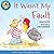 It Wasn't My Fault by Helen Lester