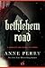 Bethlehem Road (Charlotte & Thomas Pitt, #10)