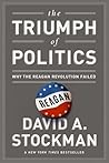 The Triumph of Politics by David A. Stockman
