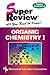 Organic Chemistry I Super Review