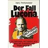 Der Fall Lucona: Ost Spionage, Korruption und Mord im Dunstkreis der Regierungsspitze: Ein Sittenbild der Zweiten Republik Der Fall Lucona: Ost Spionage, Korruption und Mord im Dunstkreis der Regierungsspitze: Ein Sittenbild der Zweiten Republik