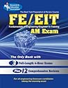 FE - EIT: AM (Engineer in Training Exam) (Engineering (FE/EiT) Test Preparation)