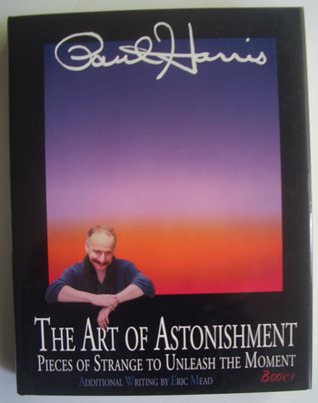 The Art of Astonishment: Pieces of Strange to Unleash the Moment, Book 1