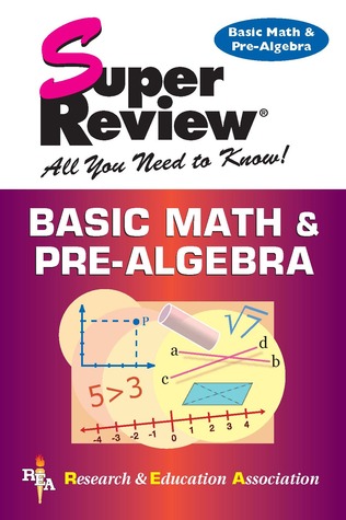 Basic Math & Pre-Algebra Super Review (Super Reviews Study Guides)