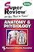 Anatomy & Physiology Super Review