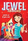 Catch Us If You Can (Jewel Thieves, #1) Catch Us If You Can (Jewel Thieves, #1)