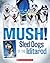 Mush! Sled Dogs of the Idit...