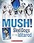 Mush! Sled Dogs of the Iditarod