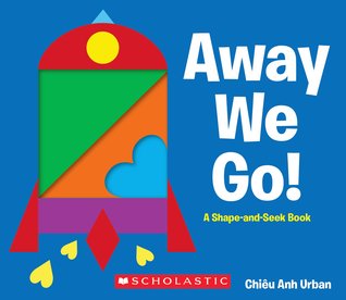 Away We Go!: A Shape and Seek Book (Board Book)