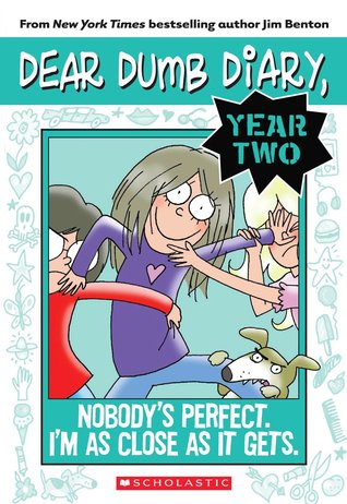 Nobody's Perfect. I'm as Close as It Gets (Dear Dumb Diary Year Two #3)