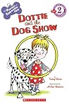 Dottie and the Dog Show by Teddy Slater