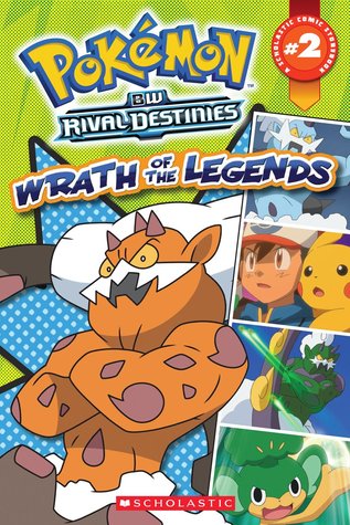Wrath of the Legends (Pokemon BW Rival Destinies, #2)