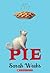 Pie by Sarah Weeks