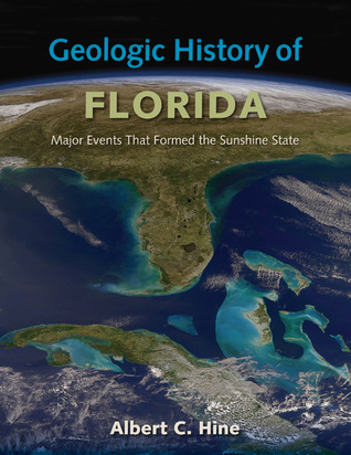 Geologic History of Florida: Major Events that Formed the Sunshine State (Hardcover)
