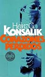 Corazones Perdidos by Heinz G. Konsalik Corazones Perdidos by Heinz G. Konsalik
