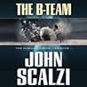 The B-Team by John Scalzi