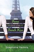 Anna and the French Kiss (Anna and the French Kiss, #1) 