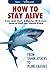 How To Stay Alive - From Shark Attacks to Plane Crashes by HowStuffWorks