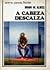 A cabeza descalza by Brian W. Aldiss A cabeza descalza by Brian W. Aldiss