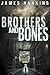 Brothers and Bones