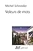 Voleurs de mots: Essai sur le plagiat, la psychanalyse et la pensée