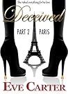 Deceived - Part 2 Paris by Eve Carter