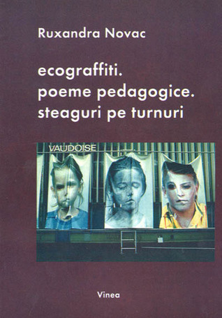 ecograffiti. poeme pedagogice. steaguri pe turnuri