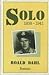 Solo by Roald Dahl