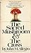 The Sacred Mushroom and the...