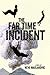 The Far Time Incident (The Incident Series, #1)