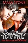 The Billionaire's Daughter: San Francisco Breeze (The Billionaire's Daughter, #2)