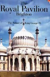 The Royal Pavilion- Brighton: The Palace of King George IV (Paperback)
