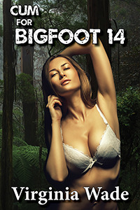 Cum For Bigfoot 14 (Kindle Edition)