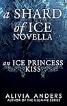 An Ice Princess Kiss by Alivia Anders An Ice Princess Kiss by Alivia Anders