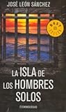 La isla de los hombres solos by José León Sánchez