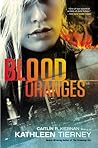 Blood Oranges by Kathleen Tierney