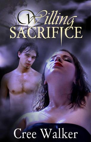 Willing Sacrifice by Cree Walker Willing Sacrifice by Cree Walker