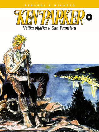 Ken Parker: Velika pljačka u San Franciscu (Ken Parker #8)
