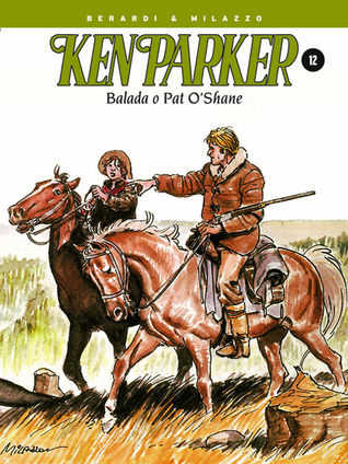 Ken Parker: Balada o Pat O’Shane (Ken Parker #12)