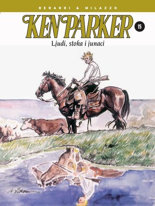 Ken Parker: Ljudi, stoka i junaci (Ken Parker #15)