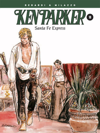 Ken Parker: Santa Fe Express (Ken parker #18)