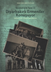 Diyarbakırlı Ermeniler Konuşuyor
