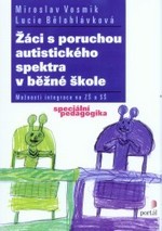 Žáci s poruchou autistického spektra v běžné škole: možnosti integrace na ZŠ a SŠ
