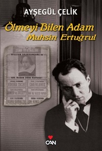 Ölmeyi Bilen Adam: Muhsin Ertuğrul (Paperback)