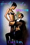 Heart of a Stripper by Cyndi Harris