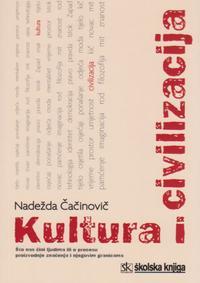 Kultura i civilizacija : što nas čini ljudima ili o procesu proizvodnje značenja i njegovim granicama
