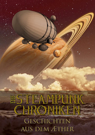 Geschichten aus dem Aether (Die Steampunk Chroniken, #2)